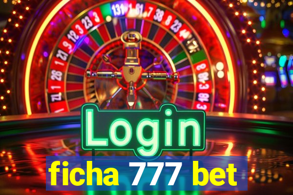 ficha 777 bet